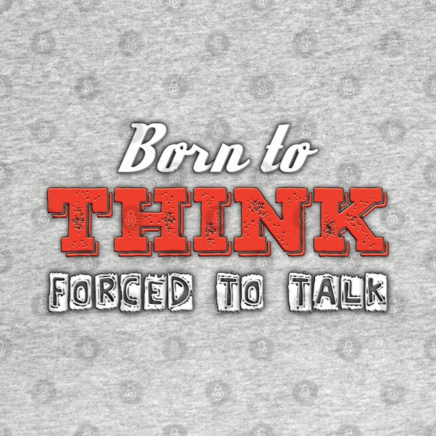 Born To Think Forced To Talk by Best gifts for introverts